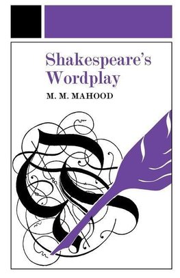 Mahood, P: Shakespeare's Wordplay