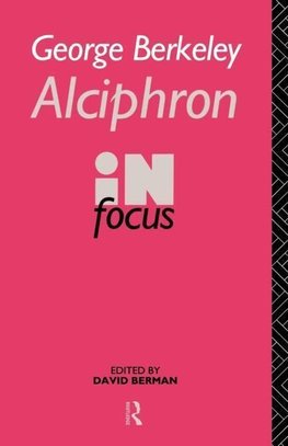 Berman, D: George Berkeley Alciphron in Focus