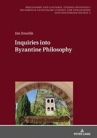 Inquiries into Byzantine Philosophy