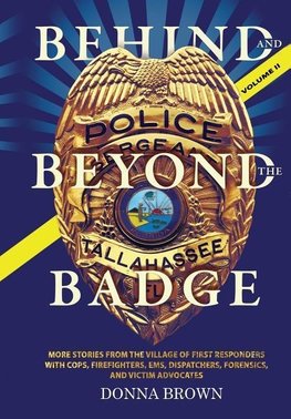 BEHIND AND BEYOND THE BADGE - Volume II