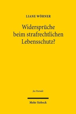 Widersprüche beim strafrechtlichen Lebensschutz?