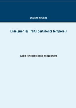 Enseigner les Traits pertinents temporels