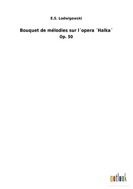 Bouquet de mélodies sur l´opera ´Halka´