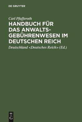 Handbuch für das Anwaltsgebührenwesen im Deutschen Reich