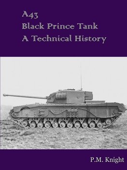 A43 Black Prince Tank A Technical History