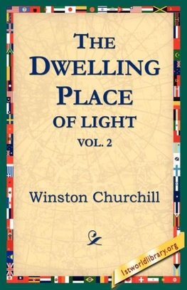 The Dwelling-Place of Light, Vol 2