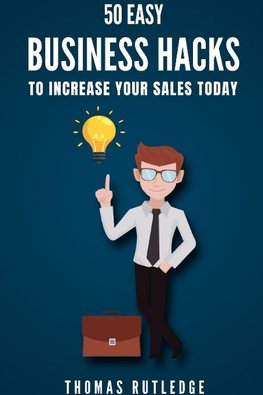 50 Easy Business Hacks to Increase Your Sales Today