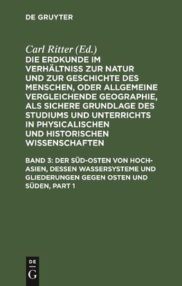 Der Süd-Osten von Hoch-Asien, dessen Wassersysteme und Gliederungen gegen Osten und Süden