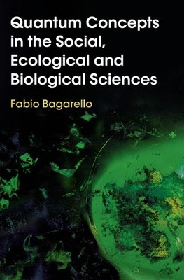 Quantum Concepts in the Social, Ecological and Biological Sciences