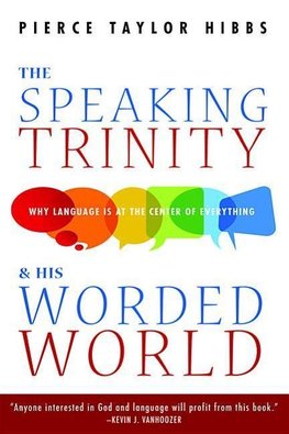 The Speaking Trinity and His Worded World