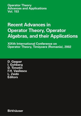 Recent Advances in Operator Theory, Operator Algebras, and their Applications