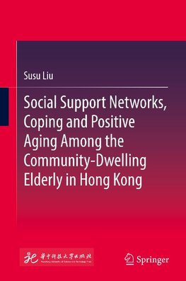 Social Support Networks, Coping and Positive Aging Among the Community-Dwelling Elderly in Hong Kong