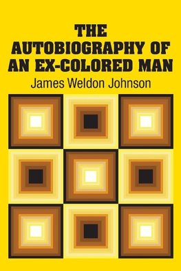 The Autobiography of an Ex-Colored Man