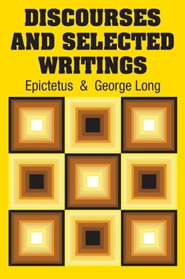 Discourses and Selected Writings