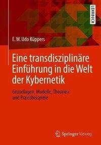 Eine transdisziplinäre Einführung in die Welt der Kybernetik