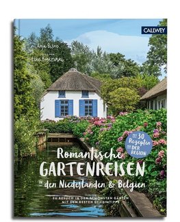 Romantische Gartenreisen in den Niederlanden und Belgien