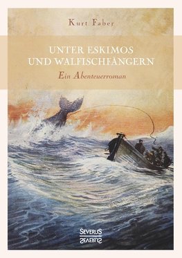 Unter Eskimos und Walfischfängern