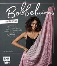 BOBBELicious stricken - I love Pastell - Kleidung, Tücher und mehr mit Farbverlaufsgarnen, Pailletten, Glitzerperlen und Co.