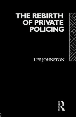 Johnston, L: Rebirth of Private Policing