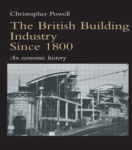 Powell, C: The British Building Industry since 1800