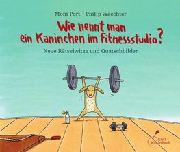 Wie nennt man ein Kaninchen im Fitnessstudio?