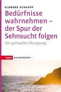 Bedürfnisse wahrnehmen - der Spur der Sehnsucht folgen