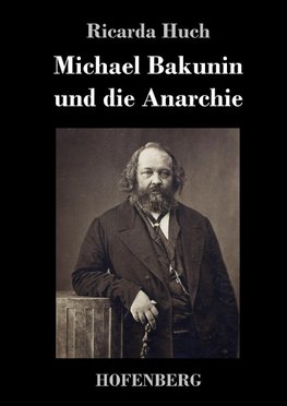 Michael Bakunin und die Anarchie