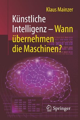 Künstliche Intelligenz - Wann übernehmen die Maschinen?