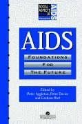 Aggleton, P: AIDS: Foundations For The Future