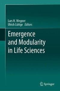 Emergence and Modularity in Life Sciences