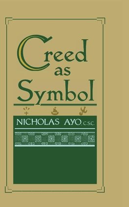 Nicholas Ayo, C:  The Creed as Symbol