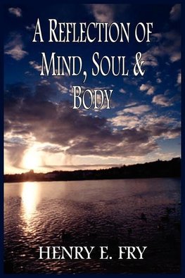 A REFLECTION OF MIND, SOUL & BODY