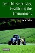 Carlile, B: Pesticide Selectivity, Health and the Environmen