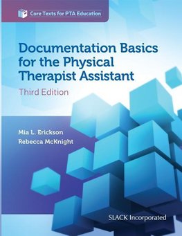 Erickson, M:  Documentation Basics for the Physical Therapis