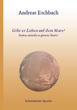 Gibt es Leben auf dem Mars?