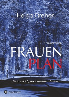 Frauenplan - Denk nicht, du kommst davon ...