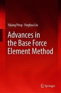 Advances in the Base Force Element Method