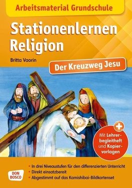 Arbeitsmaterial Grundschule. Stationenlernen Religion. Der Kreuzweg Jesu