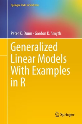 Generalized Linear Models With Examples in R