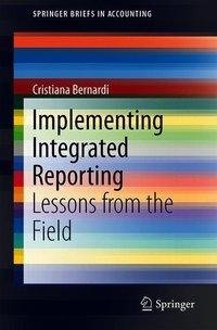 Bernardi, C: Implementing Integrated Reporting