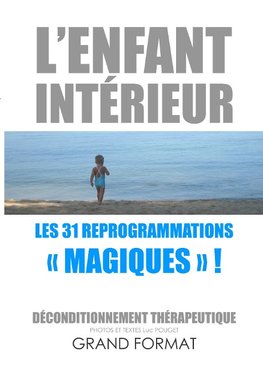 L'enfant intérieur, les 31 reprogrammations "magiques"!