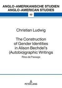 The Construction of Gender Identities in Alison Bechdel's (Autobio)graphic Writings