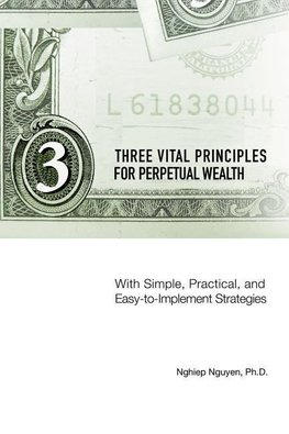 Three Vital Principles for Perpetual Wealth