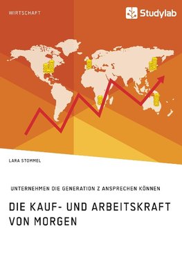 Die Kauf- und Arbeitskraft von morgen. Wie Unternehmen die Generation Z ansprechen können