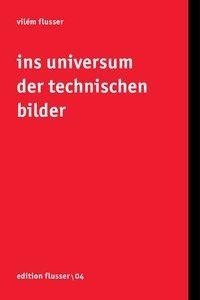 Ins Universum der technischen Bilder