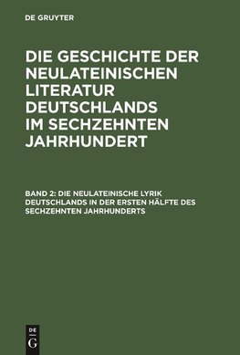 Die neulateinische Lyrik Deutschlands in der ersten Hälfte des sechzehnten Jahrhunderts