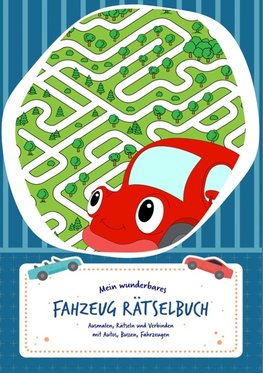 Rätselblock für Kinder (Fahrzeuge-Edition) - Rätsel für Kinder ab 6 Jahren - Logikrätsel, Malbuch, Labyrinthe und vieles mehr - Rätselspiele im Rätselbuch und Vorschulbuch - Grundschule