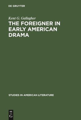 The foreigner in early American drama