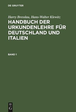 Harry Bresslau; Hans-Walter Klewitz: Handbuch der Urkundenlehre für Deutschland und Italien. Band 1