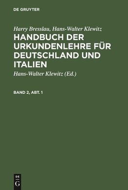 Handbuch der Urkundenlehre für Deutschland und Italien. Band 2, Abt. 1